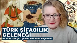 Türk Şifacılık Geleneği ve Eski Türkçe Tıp Metinlerinden Seçmeler #YoğunTarih