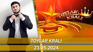 Toylar Krali (23.05.2024)