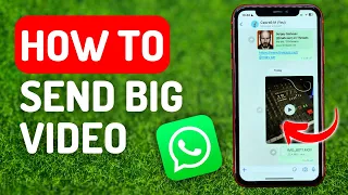 How to Send Big Video on Whatsapp - Full Guide