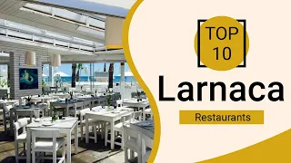 Top 10 Best Restaurants to Visit in Larnaca | Cyprus - English