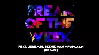 Krept & Konan - Freak Of The Week (Remix) [feat. Jeremih, Beenie Man & Popcaan]