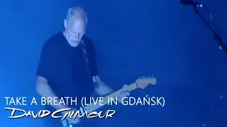 David Gilmour - Take A Breath (Live In Gdańsk)