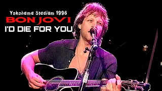 Bon Jovi - I'd Die For You (Live at Yokohama 1996)