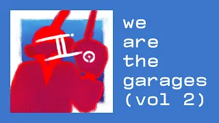 the garages - we are the garages (vol 2) [Full Album Lyric Video]