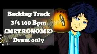 Backing track / Metronome / Drum only Tempo 3/4 160 BPM