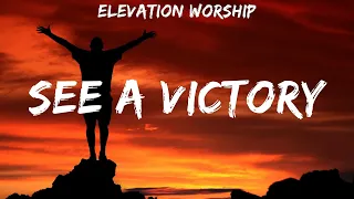 Elevation Worship ~ See A Victory # lyrics # Zach Williams, Chris Tomlin, Hillsong Worship