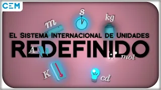 La redefinición de las Unidades del Sistema Internacional EXPLICADO