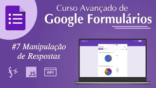 Curso de Google Formulários - #07 Manipulação de Respostas