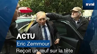 Eric Zemmour reçoit un œuf sur la tête