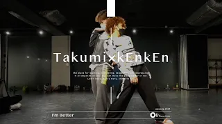 Takumi×kEnkEn "I'm Better / Missy Elliot Feat. Lamb" @En Dance Studio SHIBUYA