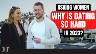 Asking Women - Why Is Dating So Hard in 2023?