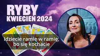 Ryby IDZIECIE RAMIĘ W RAMIĘ, BO SIĘ KOCHACIE Kwiecień 2024 tarot