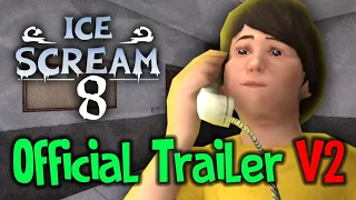 Ice Scream 8 Official Trailer V2 | FANMADE