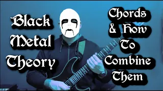 Black Metal Guitar Theory - Putting Chords Together