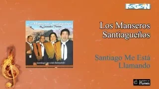 Los Manseros Santiagueños de Leocadio Torres - Santiago me está llamando