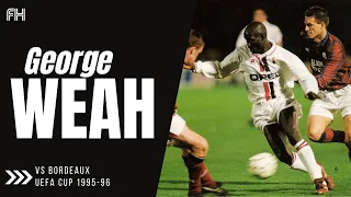 George Weah ● Skills ● Bordeaux 3-0 AC Milan ● UEFA Cup 1995-96