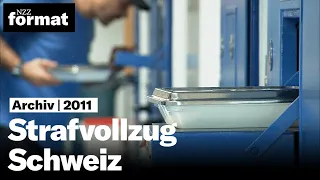 Hinter Gittern: Strafvollzug Schweiz I Doku von NZZ Format (2011)