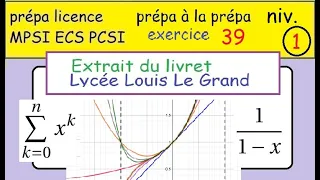 LLG Terminale-prépa à la MPSI -ex39 - Louis Le Grand -Les sommes- première limite suite géométrique