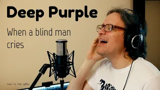 When a blind man cries (Deep Purple cover) by Stas Gatilov