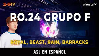 [ESP] ASL S17 Ronda de 24 Grupo F (Royal, Rain, Barracks y Beast) - ASL Español (StarCastTV Español)
