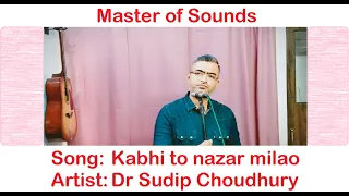 Kabhi To Nazar Milao - Dr Sudip Choudhary