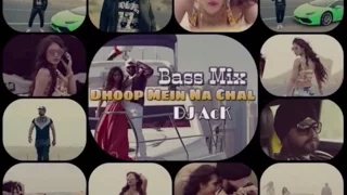 Dhoop Mein Na Chal - Ramji Gulati - DJ AcK (Bass Mix)