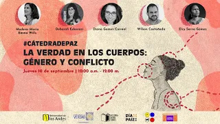 La verdad en los cuerpos: género y conflicto - Cátedra de Paz: sesión 2 de 10