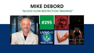 Episode 295 — Dr. Mike DeBord: Blood Flow Restriction Training