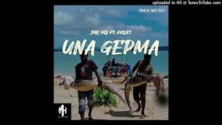 Una Gepma (2024)-Jnr Vigi ft Avisat (Prod by Matt Keyz)