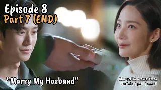 Part 7 (END) - Menikahlah Dengan Suamiku | Episode 8 #marrymyhusband #Syarlichannel