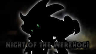 Night of The Werehog! - Blue Blur and Friends