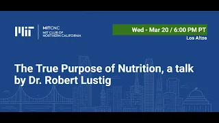 The True Purpose of Nutrition, a talk by Dr. Robert Lustig