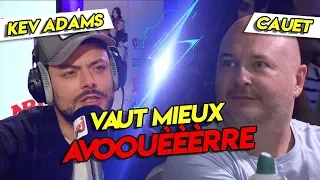 KEV ADAMS ET CAUET S'AFFRONTENT AU "VAUT MIEUX AVOUERE" !