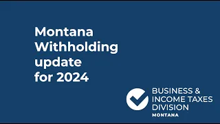 Montana Withholding update for 2024