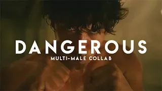 Multi-Male | Dangerous {Collab}