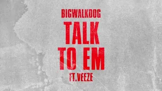 BigWalkDog - Talk To Em (Feat. Veeze) [Clean]