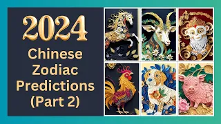 ✨2024 Chinese Zodiac Predictions (Part 2) | Chinese Horoscope Overview  🐴🐐🐵🐓🐶🐷