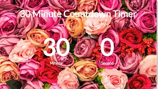 30 Minute Countdown Timer | Valentine's Day | Music | Roses