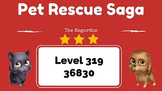 Pet Rescue Saga Level 319 36830 points No Boosters