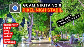 Kamera Hp Jadi Super jernih‼️pakai Gcam Nikita v2.0 config Support oppo.vivo.realme.redmi.samsung