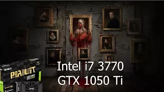 Layers of Fear [PC] GeForce GTX 1050 Ti 4GB GDDR5 & Intel i7-3770