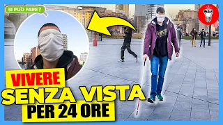 Vivere Senza Vista per 24 ore - [Si Può Fare?] - theShow