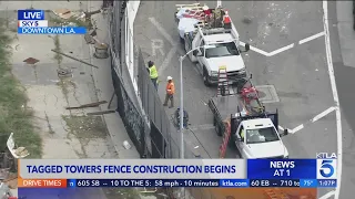 Tagged Towers fence construction begins in downtown Los Angeles