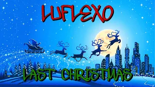 LuFlexo - Last Christmas (Original Mix)