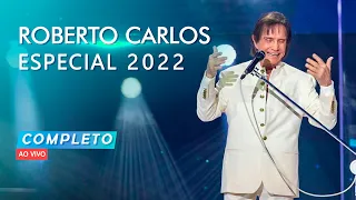 ROBERTO CARLOS ESPECIAL 2022 (COMPLETO - HDTV)