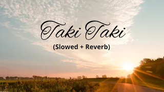 Taki Taki||Slowed and Reverb||DJ Snake