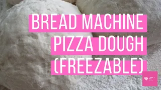 Easy Bread Machine Freezable Homemade Pizza Dough