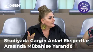 Studiyada Gərgin Anlar! Ekspertlər Arasında Mübahisə Yarandı!