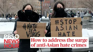 LIVE Q&A: How to address the surge of anti-Asian hate crimes