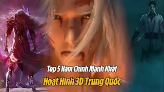 Top 5 Nam chính mạnh nhất thế giới Hoạt Hình 3D Trung Quốc, Tiêu Viêm chỉ top 3, Đường Tam chỉ top 2